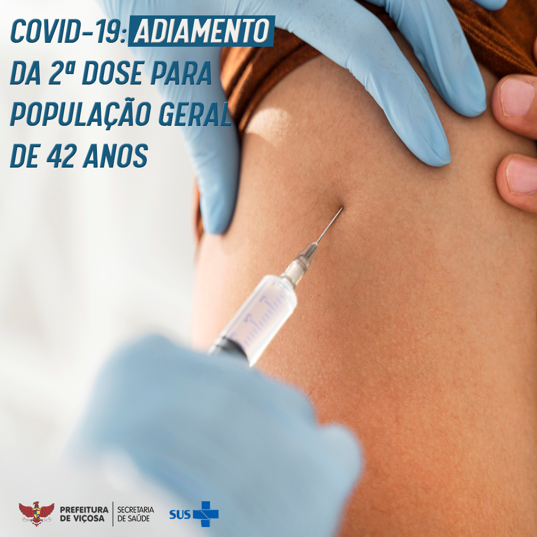 Viçosa adia para a próxima semana a vacinação de 2ª dose com Astrazeneca para público geral de 42 anos