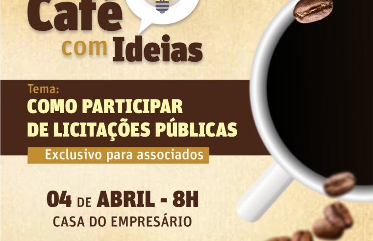Casa do Empresário promove “Café com Ideias” no próximo dia 4