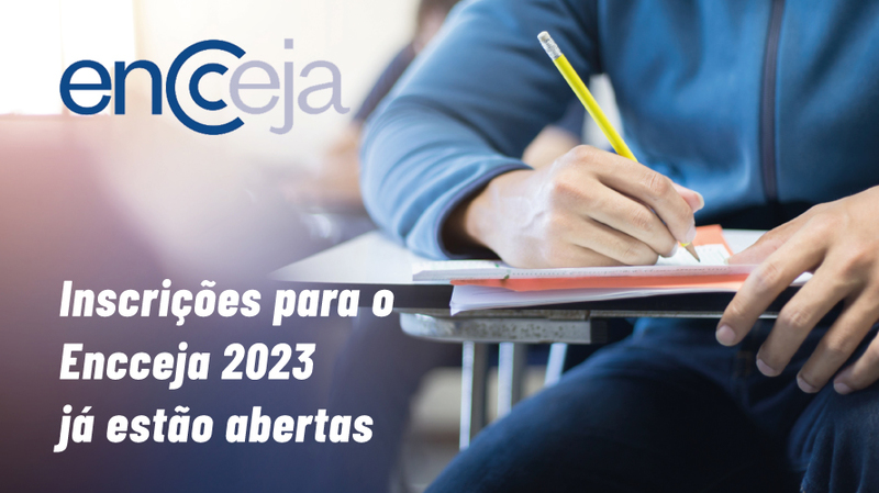 Começou ontem, 22/5, as inscrições para Encceja 2023