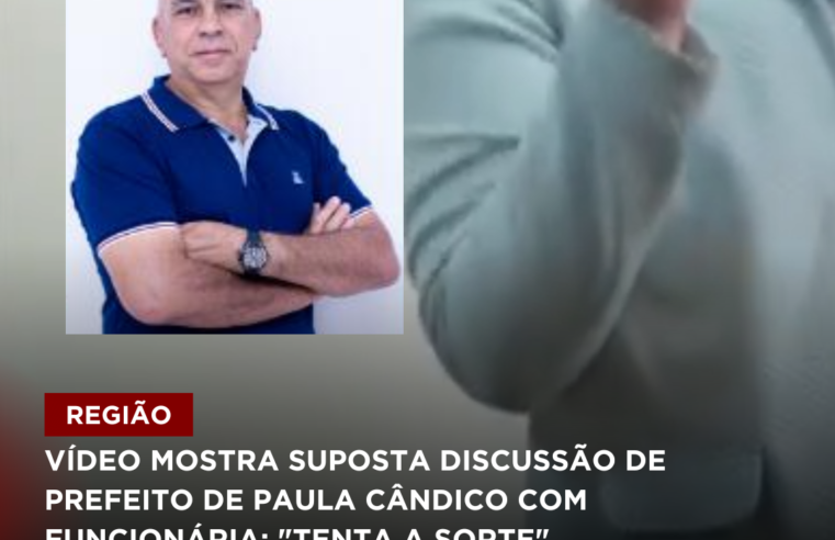 Vídeo mostra suposta discussão de Prefeito de Paula Cândido na Prefeitura: “tenta a sorte”
