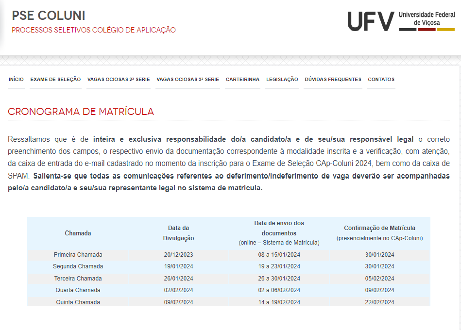 Primeira Chamada - 20/12/2023
Data de Envio dos documentos - 08 a 15/01/2024
Confirmação de matrícula - 30/01/2024
Segunda Chamada -19/01/2024
Data de envio dos documentos - 19 a 23/01/2024
Confirmação de matrícula - 30/01/2024
Terceira Chamada - 26/01/2024
Data de envio de documentos - 26 a 30/01/2024
Confirmação de Matrícula - 05/02/2024
Quarta Chamada - 02/02/2024
Data de envio de documentos - 02 a 06/02/2024
Confirmação de matrícula - 09/02/2024
Quinta Chamada - 09/02/2024
Data de envio de documentos - 14 a 19/02/2024
Confirmação de matrícula 22/02/2024