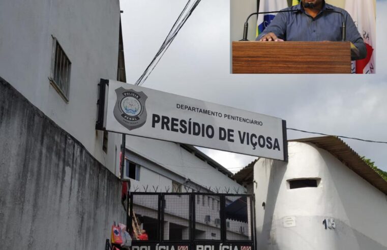 Vereador solicita mais policiais penais para o presídio de Viçosa