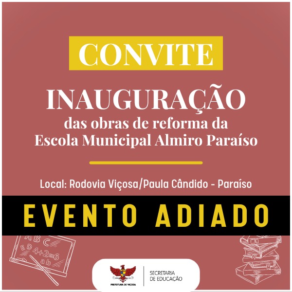 Adiada inauguração da Escola Municipal Almiro Paraíso