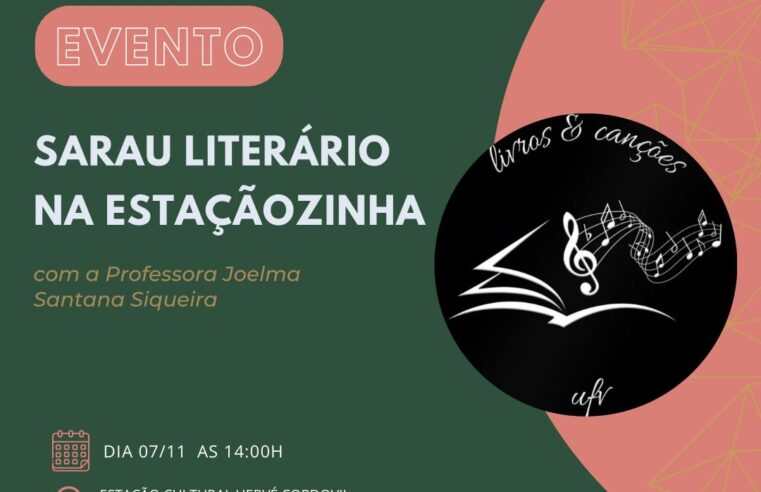 Nesta quinta-feira tem Sarau Literário na Estação Cultural Hervê Cordovil