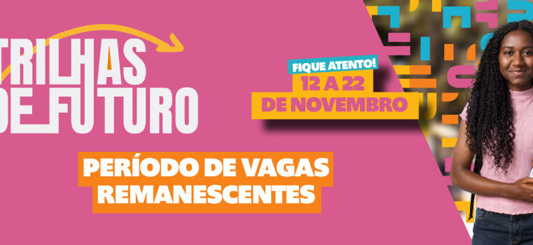 Trilhas de Futuro: Abertas as inscrições para as vagas remanescentes da 5ª edição