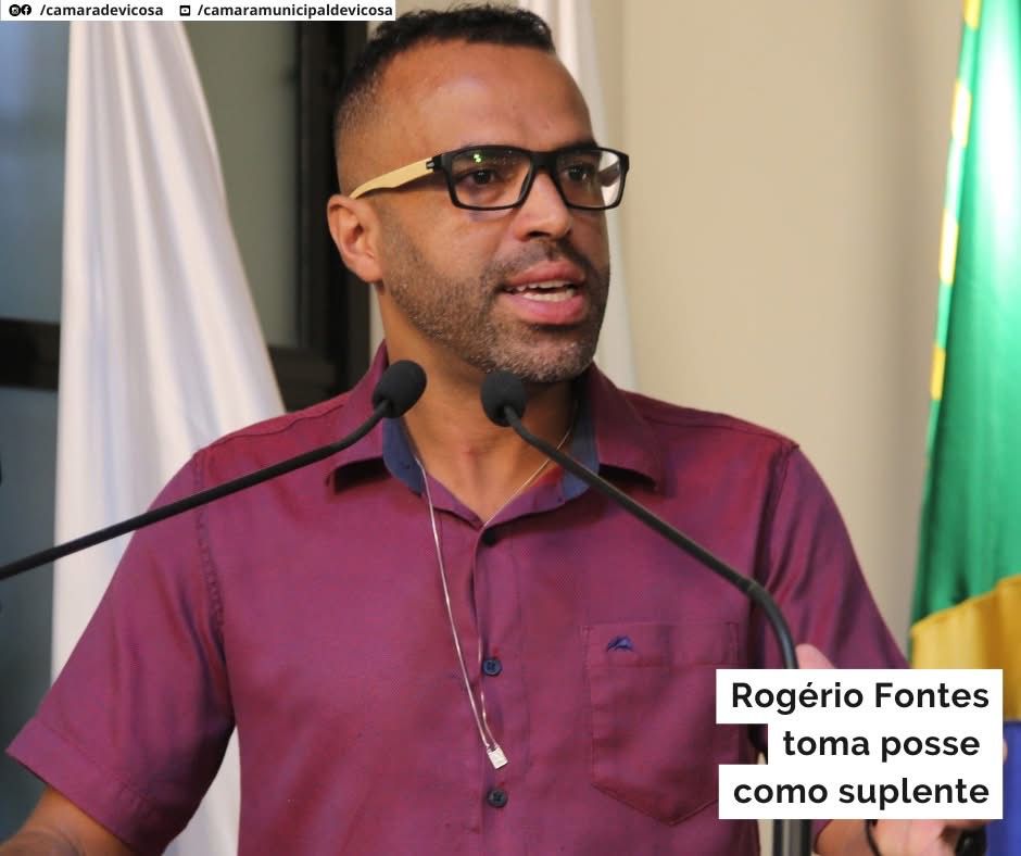 Vereador Rogério Fontes assume cadeira na Câmara Municipal de Viçosa