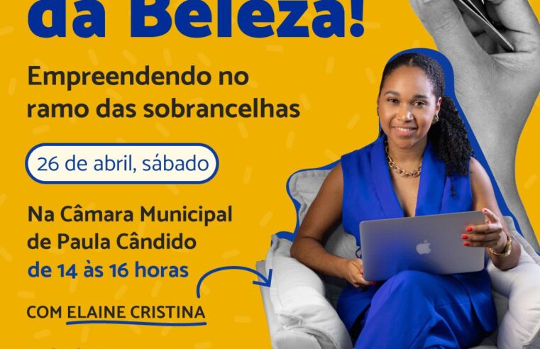 Paula Cândido promove evento gratuito sobre beleza e empreendedorismo do olhar