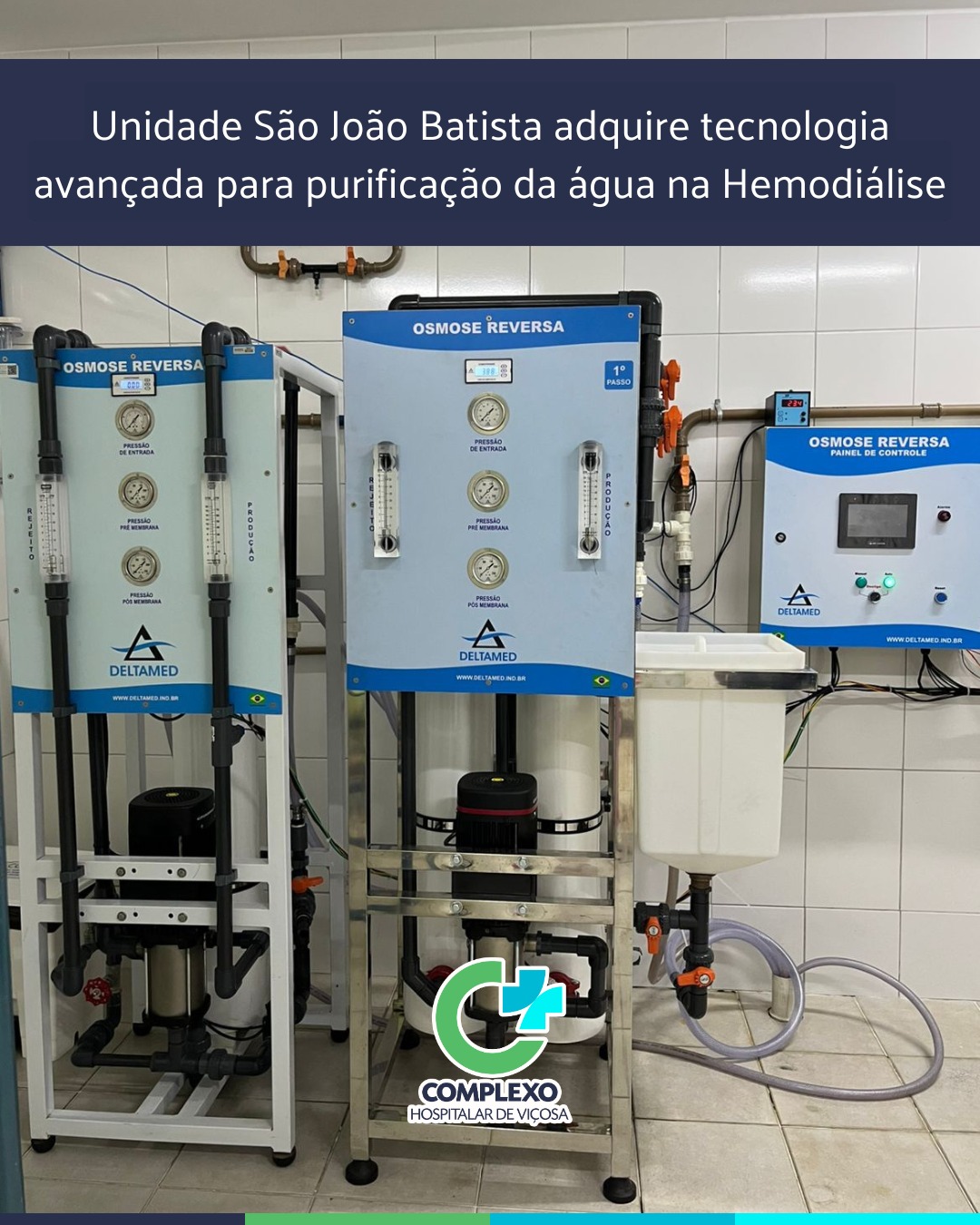 Unidade São João Batista/Nova Era amplia segurança do serviço de hemodiálise com nova Osmose Reversa de Duplo Passo