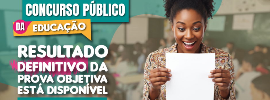 Divulgado o resultado definitivo da prova objetiva do concurso da Educação