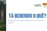 Projeto da universidade promove evento sobre qualidade da água
