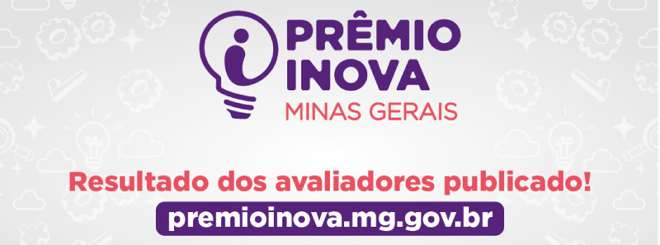 Prêmio Inova Minas Gerais divulga resultado da seleção de avaliadores da 9ª edição