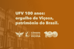 Câmara de Viçosa realiza sessão solene pelos 100 anos da UFV