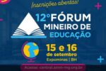 12º Fórum Mineiro de Educação reúne gestores para discutir políticas municipais