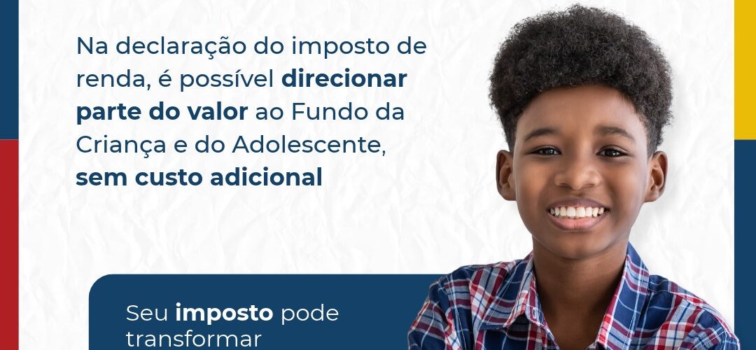 Contribuintes podem destinar parte do Imposto de Renda ao fundo da infância e adolescência em Viçosa