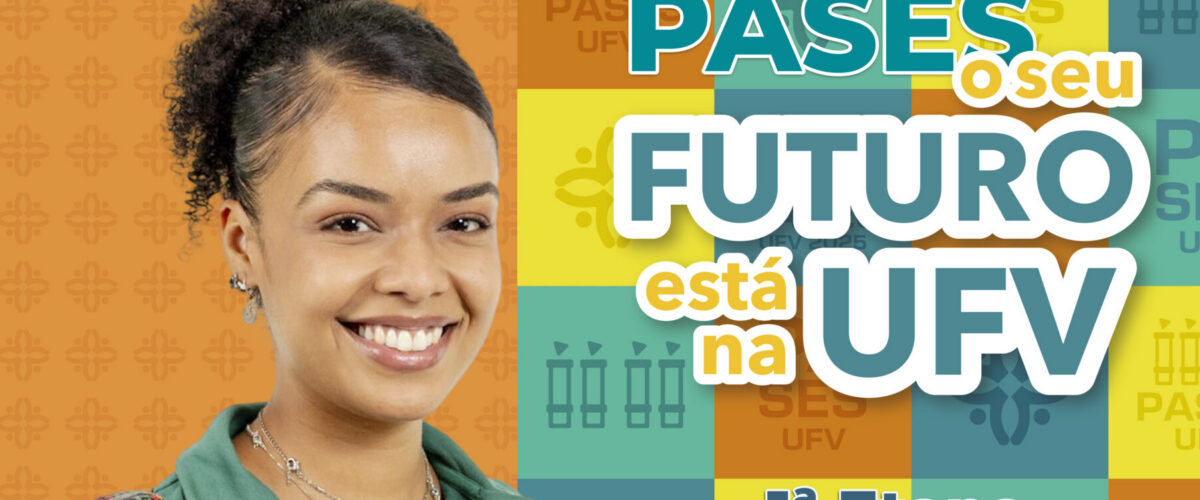 PASES/UFV recebe inscrições para primeira etapa do triênio 2026-2028